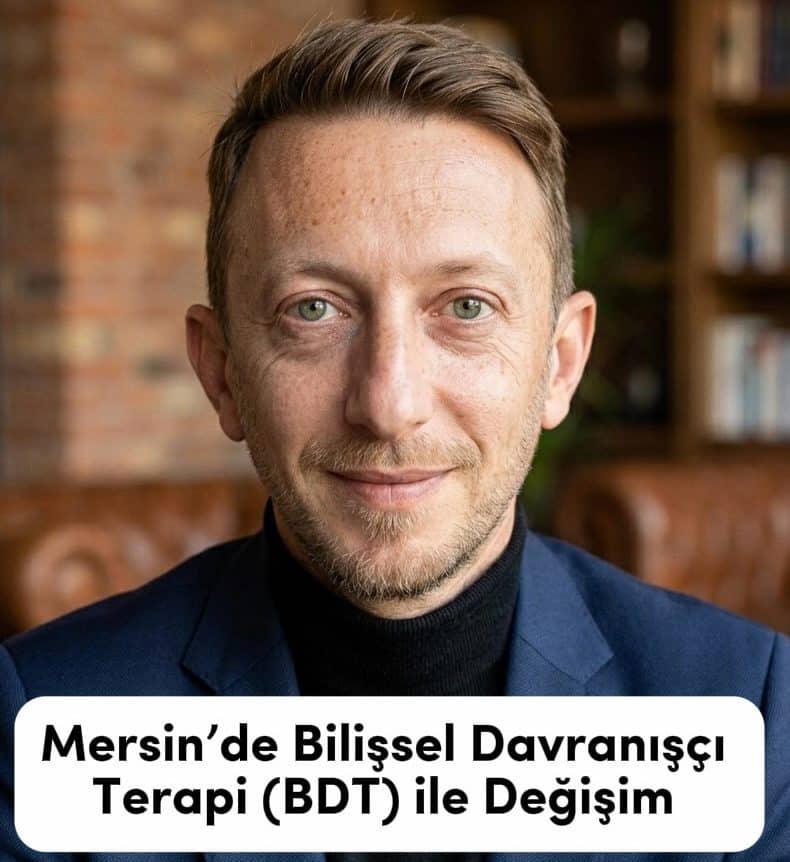 Mersin’de Bilişsel Davranışçı Terapi (BDT) ile Değişim