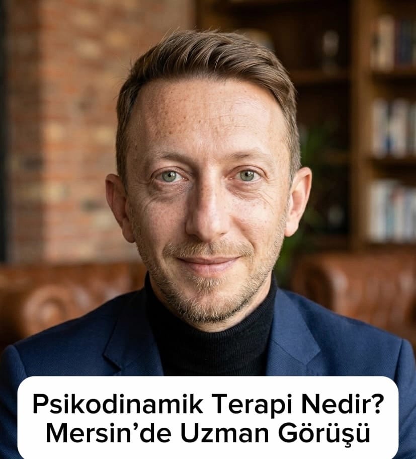 Mersin Psikodinamik Terapi Mersin Psikolog